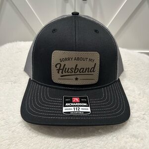 Sorry about my husband, Laser engraved Richardson trucker hat.
